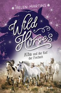 Coverfoto Wild Horses Alba und der Ruf der Freiheit